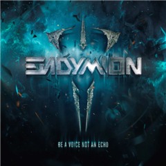 Endymion - Be A Voice Not An Echo