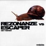 Rezonanze vs Escaper - Get Naked