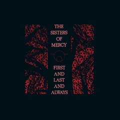 SISTERS OF MERCY - FIRST AND LAST AND ALWAYS (LP)