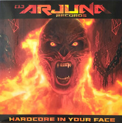 DJ ARJUNA - HARDCORE IN YOUR FACE (12")