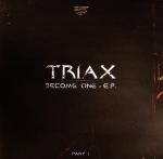 Triax - Become One E.P. Part 1