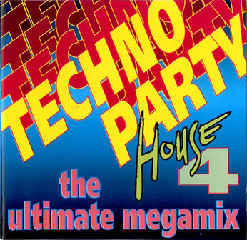 Techno Party 4 House - The Ultimate Megamix