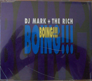 Dj Mark & The Rich - Boing!!! (CDM)