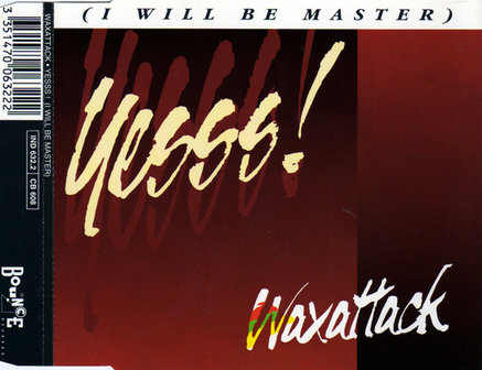 Waxattack - Yesss! I Will Be Master (CDM)