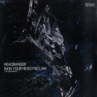 Headbanger - I&#039;m In Your Head / No Law (The 2008 Remixes) (12&quot;)