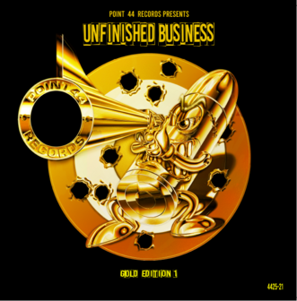 POINT 44 UNFINISHED BUSINESS - GOLD EDITION 1 (12&quot;)