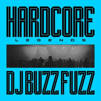 Buzz Fuzz - Hardcore Legends (12&quot;-BLUE VINYL)