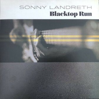 SONNY LANDRETH - BLACKTOP RUN (LP)