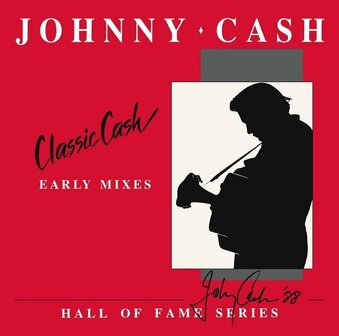 JOHNNY CASH - CLASSIC CASH, EARLY MIXES (2LP)