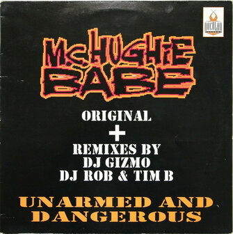 MC HUGHIE BABE - UNARMED AND DANGEROUS (12&quot;)