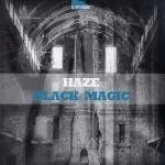 Haze - Black Magic