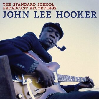 JOHN LEE HOOKER - THE STANDARD SCHOOL BROADCAST RECORDINGS ( (LP)