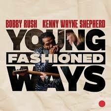 KENNY WAYNE SHEPHERD &amp; BOBBY RUSH - YOUNG FASHIONED WAYS (LP)