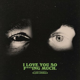 GLASS ANIMALS - I LOVE YOU SO F***ING MUCH  (LP)