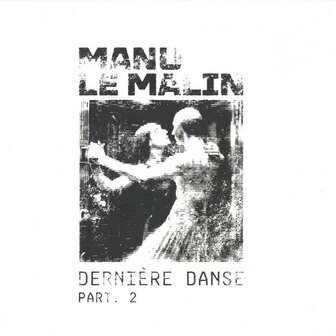 MANU LE MALIN - DERNIERE DANSE PART 2 (12&quot;)