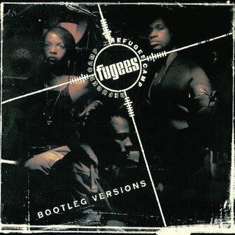 FUGEES - REFUGEE CAMP BOOTLEG VERSIONS (LP)
