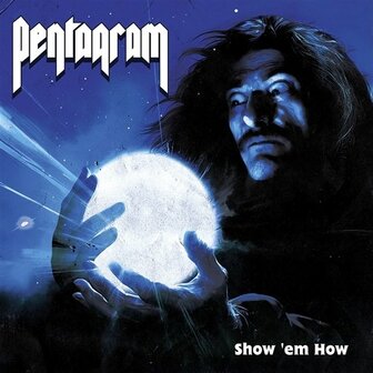 PENTAGRAM - SHOW &#039;EM HOW (LP)