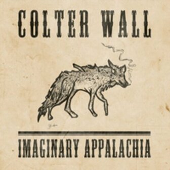 COLTER WALL - IMAGINARY APPALACHIA (LP)