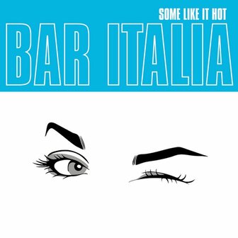 BAR ITALIA - SOME LIKE IT HOT (LP)