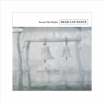 DEAD CAN DANCE - TOWARD THE WITHIN (2LP)