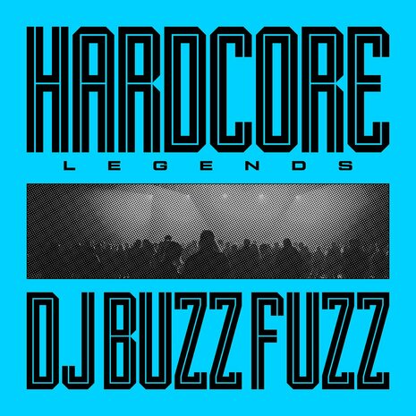 Buzz Fuzz - Hardcore Legends (12"-BLUE VINYL)