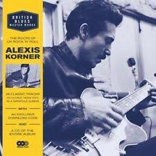 ALEXIS KORNER - THE ROOTS OF UK ROCK 'N' ROLL (LP)