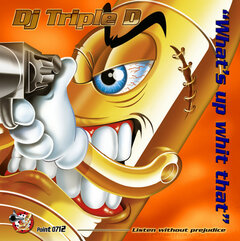DJ TRIPLE D - WHAT'S UP WIT THAT (12")