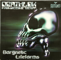 Deathlok Hardcore Team - Borgnetic Lifeforms (12")