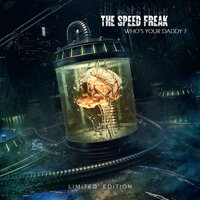 THE SPEED FREAK - WHO'S YOUR DADDY? (CD)