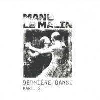 MANU LE MALIN - DERNIERE DANSE PART 2 (12")